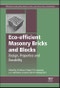 Eco-efficient Masonry Bricks and Blocks. Woodhead Publishing Series in Civil and Structural Engineering - Product Image