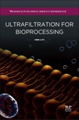 Ultrafiltration for Bioprocessing. Woodhead Publishing Series in Biomedicine- Product Image