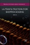 Ultrafiltration for Bioprocessing. Woodhead Publishing Series in Biomedicine - Product Image