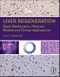Liver Regeneration. Basic Mechanisms, Relevant Models and Clinical Applications - Product Thumbnail Image