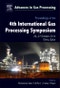 Proceedings of the 4th International Gas Processing Symposium. Qatar, October 2014. Advances in Gas Processing Volume 4 - Product Image