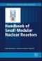 Handbook of Small Modular Nuclear Reactors. Woodhead Publishing Series in Energy - Product Image