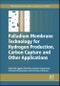 Palladium Membrane Technology for Hydrogen Production, Carbon Capture and Other Applications. Woodhead Publishing Series in Energy - Product Thumbnail Image